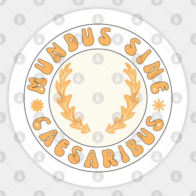 mundus-sine-caesaribus Sticker by Creatifly Graphic Tees